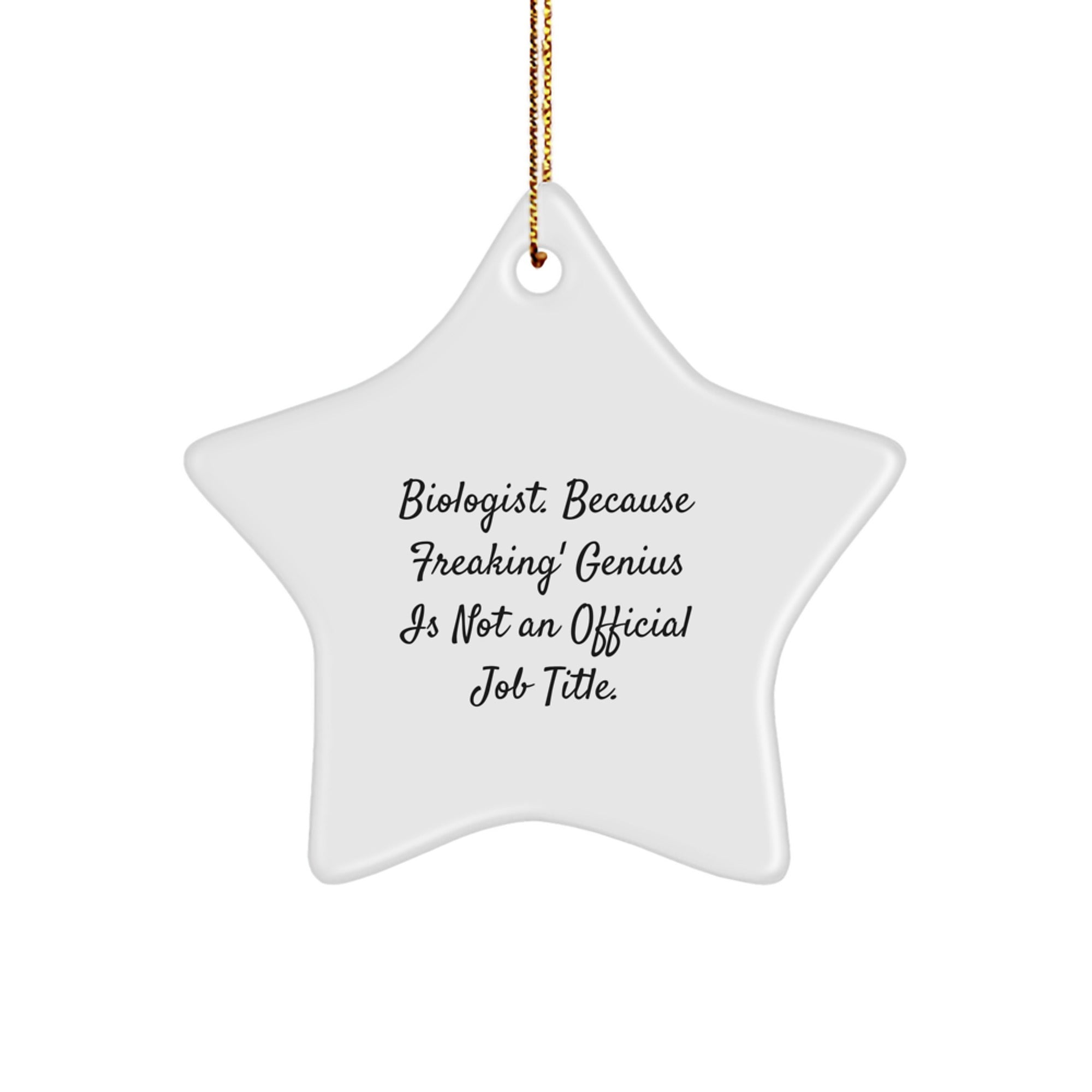 Funny Biologist Gifts - 'Biologist Because Freaking genius Is Not An Official Job Title.' Star Ornament for Biologist Men Women Friends Coworkers Family - Image 1