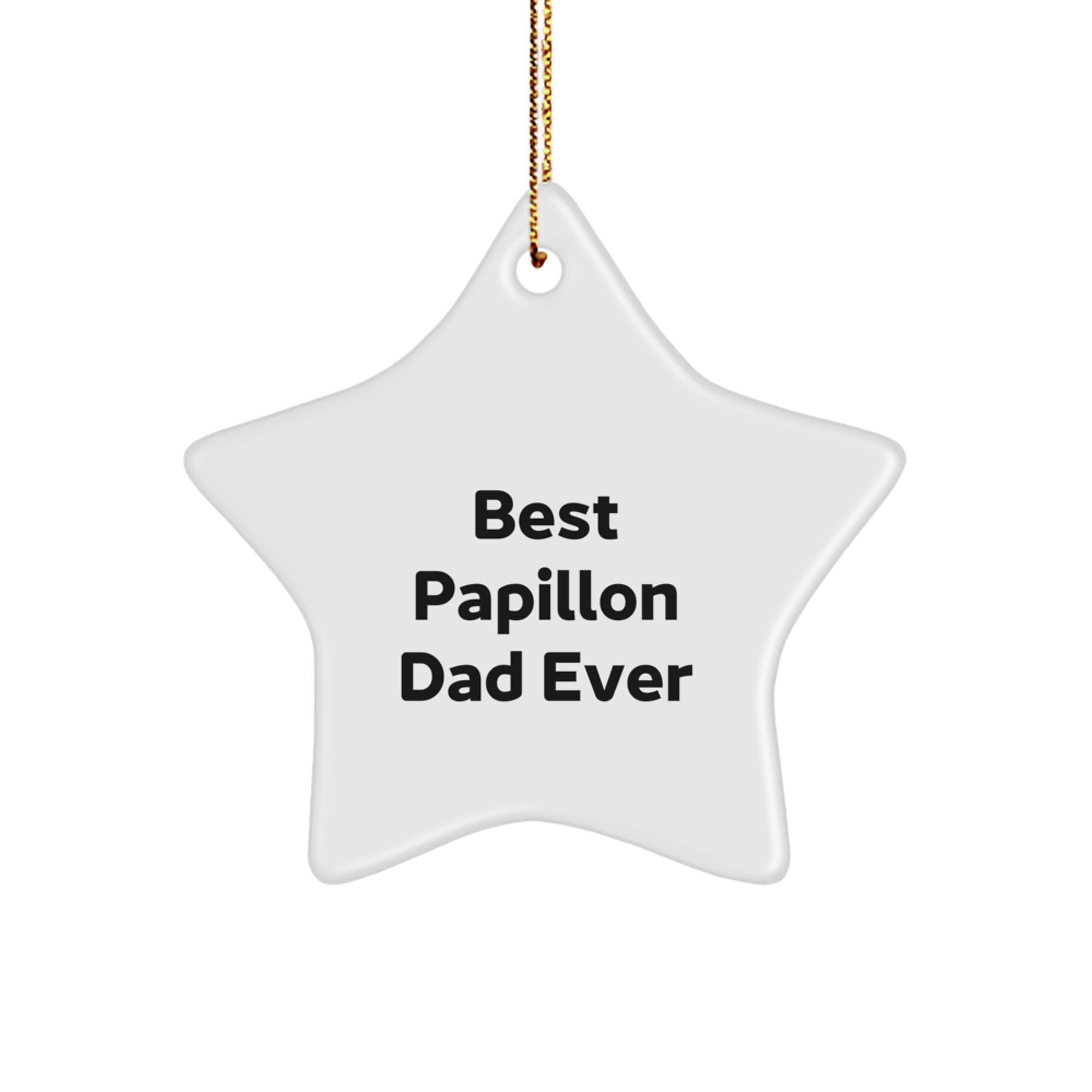 Papillon Dog Lover's Funny Star Ornament, Gifts from Mom for Best Papillon Dad Ever, Christmas Unique Gifts - Image 1