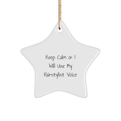 Hairstylist Gifts from Friends - Funny Star Ornament with 'Keep Calm Or I Will Use My Hairstylist Voice' Quote for Christmas - Image 1