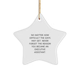 Inspirational Executive Assistant Gifts from Friends - Star Ornament with Funny Quote - Christmas Unique Gifts for Her - Image 1