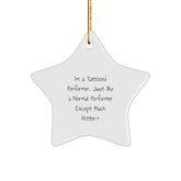 Funny Performer Gifts from Friends, Christmas Unique Star Ornament for Tattooed Performer, Men, Women, or Family - Image 1
