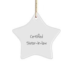 Funny Sister-in-law Gifts from Men - Certified Sister-in-law Star Ornament, Christmas Unique Sister-in-law Presents, Gifts for Sister-in-law - Image 1