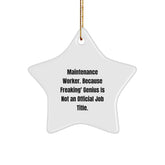 Funny Maintenance Worker Gifts from Friends, Christmas Unique Star Ornament for Men who Say 'Freaking' genius Is Not An Official Job Title. - Image 1