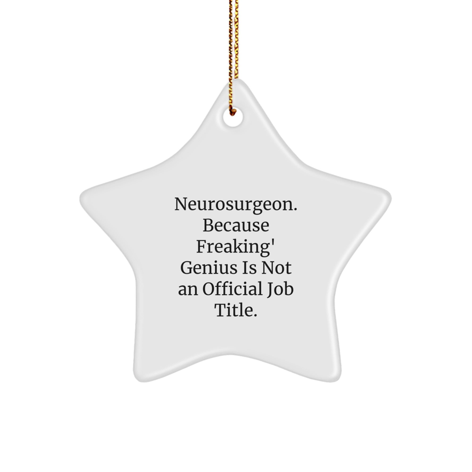 Funny Neurosurgeon Star Ornament, Christmas Unique Gifts for Men, Women, Coworkers, Friends, Family, Funny genius Doctor Gifts from Men, Women, Friends - Image 1