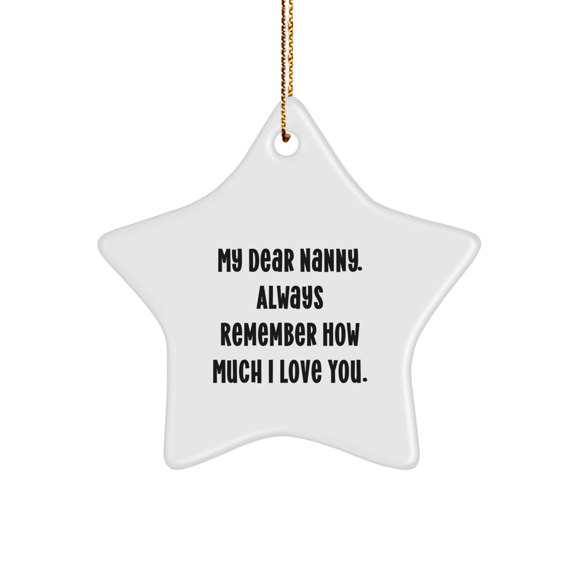 Nanny's Thoughtful Gift, 'My Dear Nanny. Always Remember How Much I Love You.' Star Ornament, Gifts from Family for Christmas - Image 1