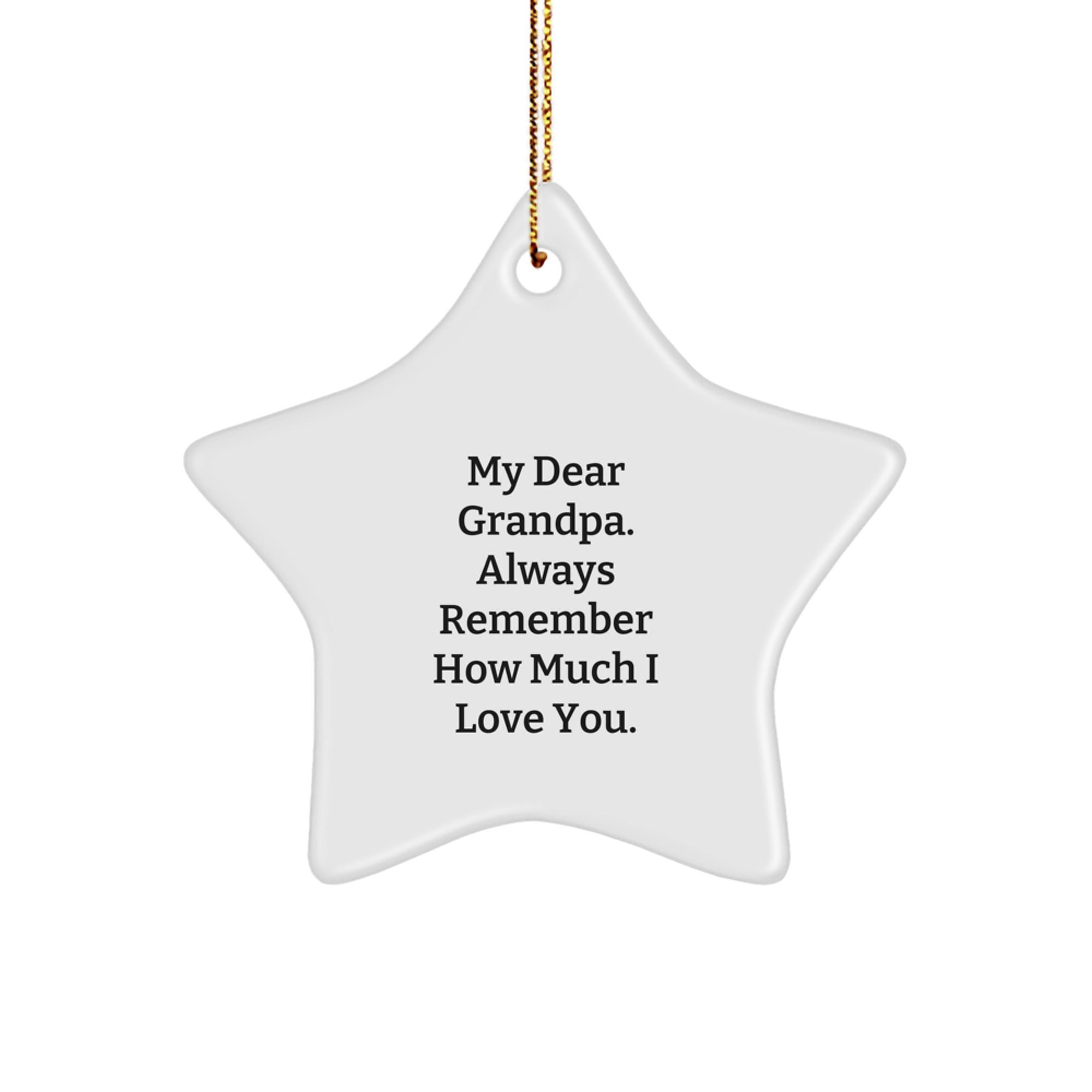 Funny Grandpa Gifts from Family, Star Ornament for Grandpa Dad, My Dear Grandpa Always Remember How Much I Love You Christmas Unique Gifts - Image 1