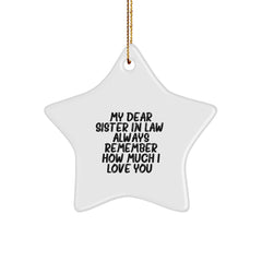 Funny Sister-in-law Gifts, Christmas Unique Gifts for Sister-in-law from Family, Sister-in-law Star Ornament Quotes, My Dear Sister-in-law. Always Remember How Much I Love You. - Image 1