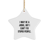 Funny Judge Quote Gifts for Him - I May Be A Judge, But I Can't Fix Stupid People. Christmas Unique Gifts from Family - Image 1