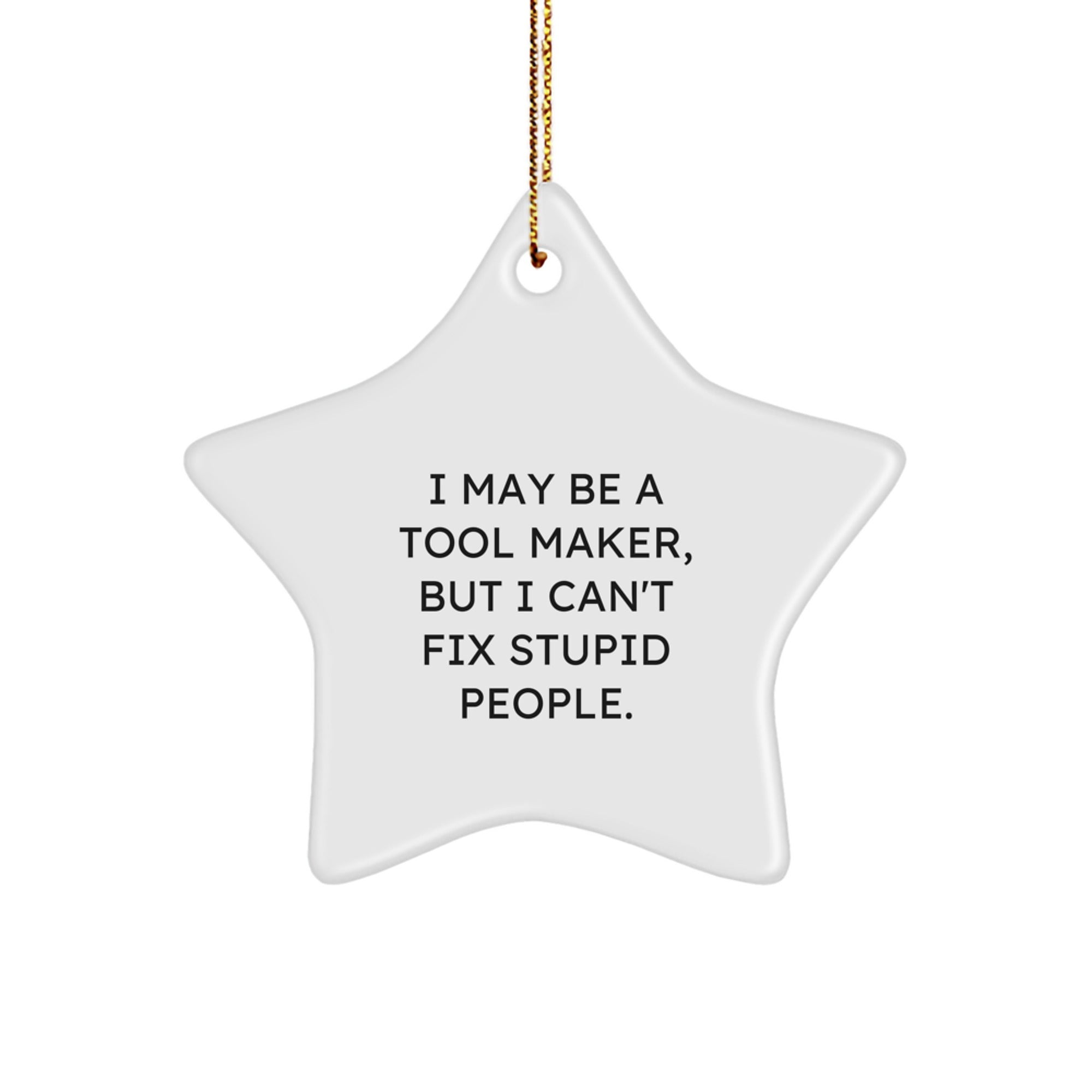 Funny Gift for Tool Makers, Star Ornament, Christmas Unique Gifts from Friends to Family Members - Image 1