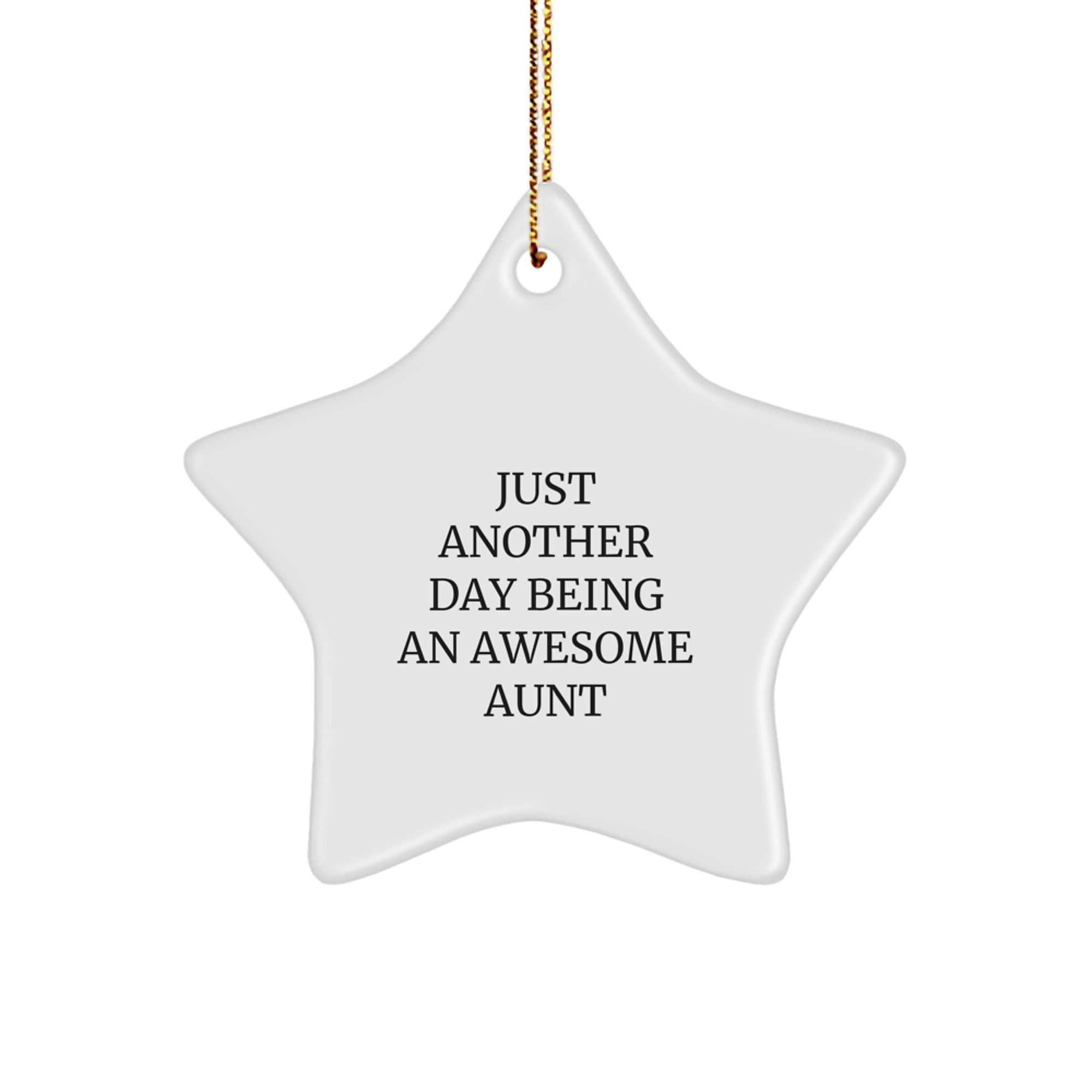 Funny Aunt Gifts from Men to Aunt - Just Another Day Being An Awesome Aunt Star Ornament, White, Christmas Unique Gifts for Aunt - Image 1