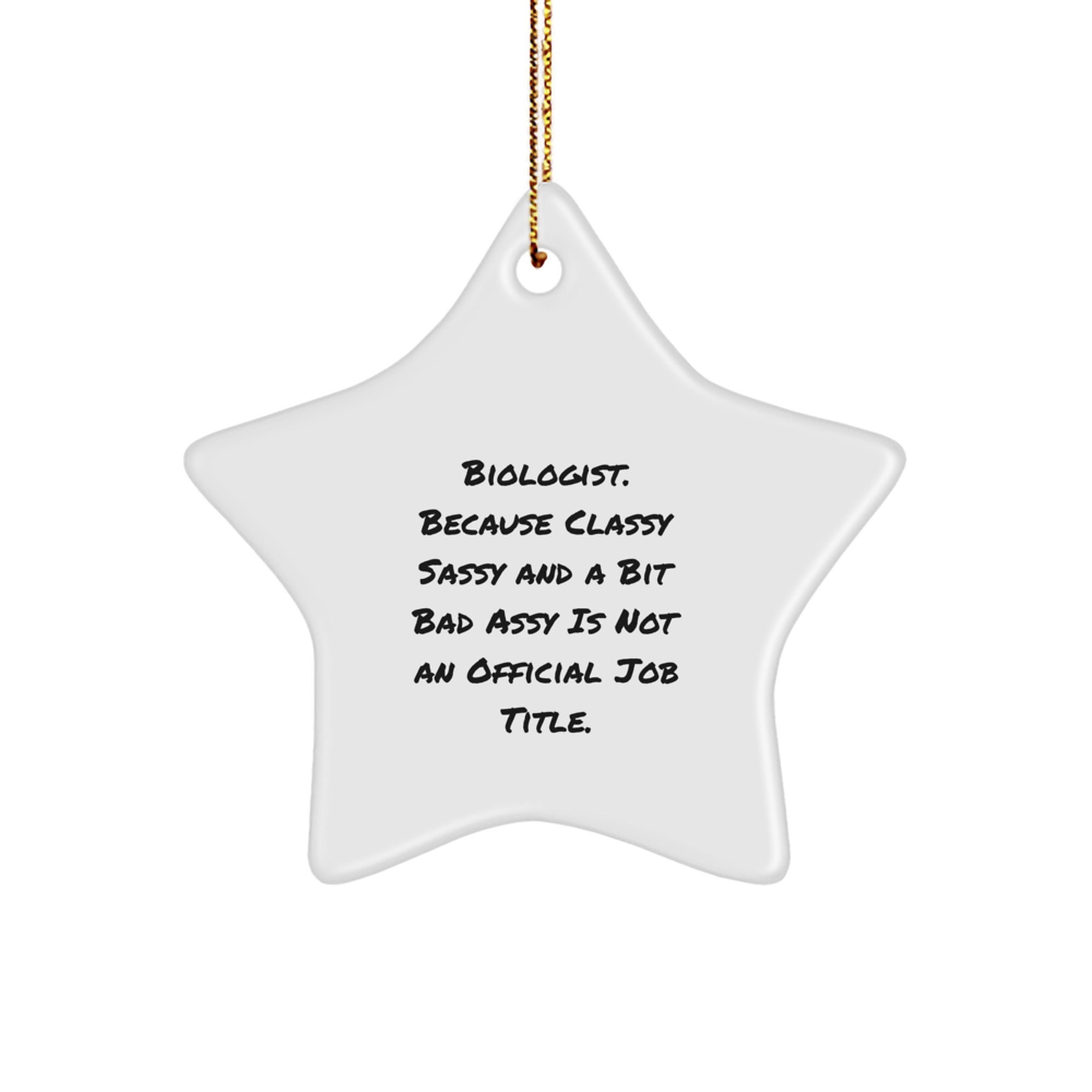 Funny Biologist Gifts for Him - Biologist Star Ornament Quote 'Classy Sassy And Bit Bad' Christmas Unique Gifts from Friends - Image 1