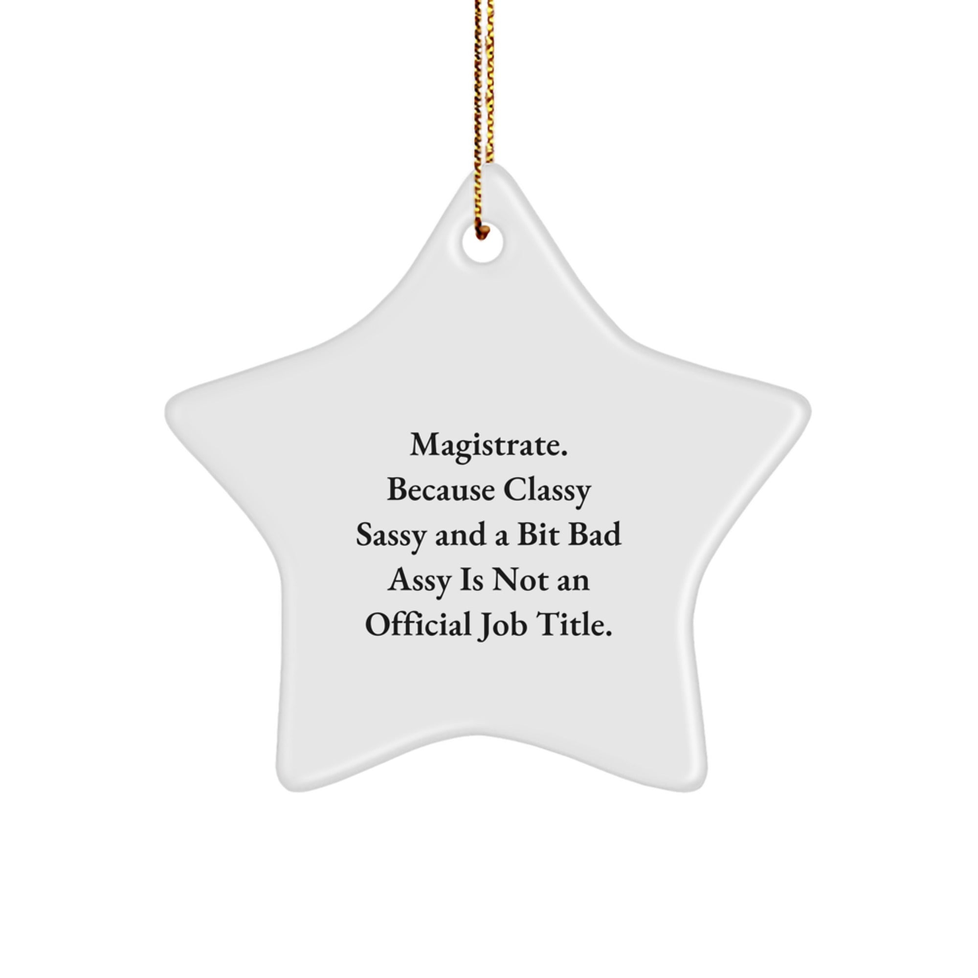 Magistrate Gifts Funny Star Ornaments, Funny Quote for Christmas Unique Gifts from Family to Magistrate - Image 1