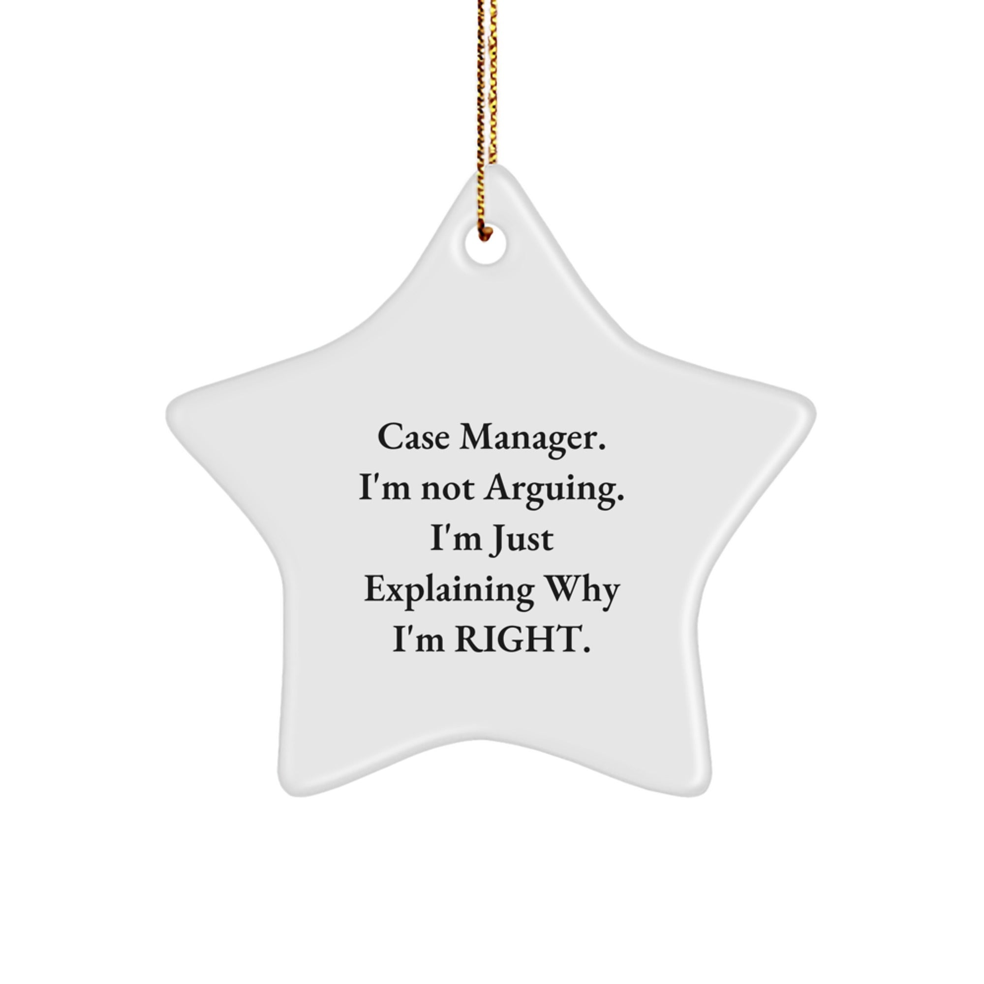 Funny Case Manager Gifts from Friends, Christmas Unique Star Ornament for Case Manager, 'I'm Not Arguing. I'm Just Explaining Why I'm Right.' - Image 1