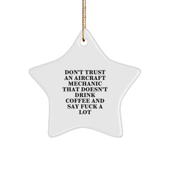 Funny Gift for Aircraft Mechanic - 'Don't Trust...' Star Ornament, Christmas Unique Gifts from Friends to Men - Image 1