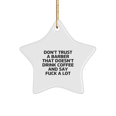 Funny Barber Gifts for Men from Friends - Unique Star Ornament with 'Don't Trust a Barber' Quote, Christmas Decorations - Image 1
