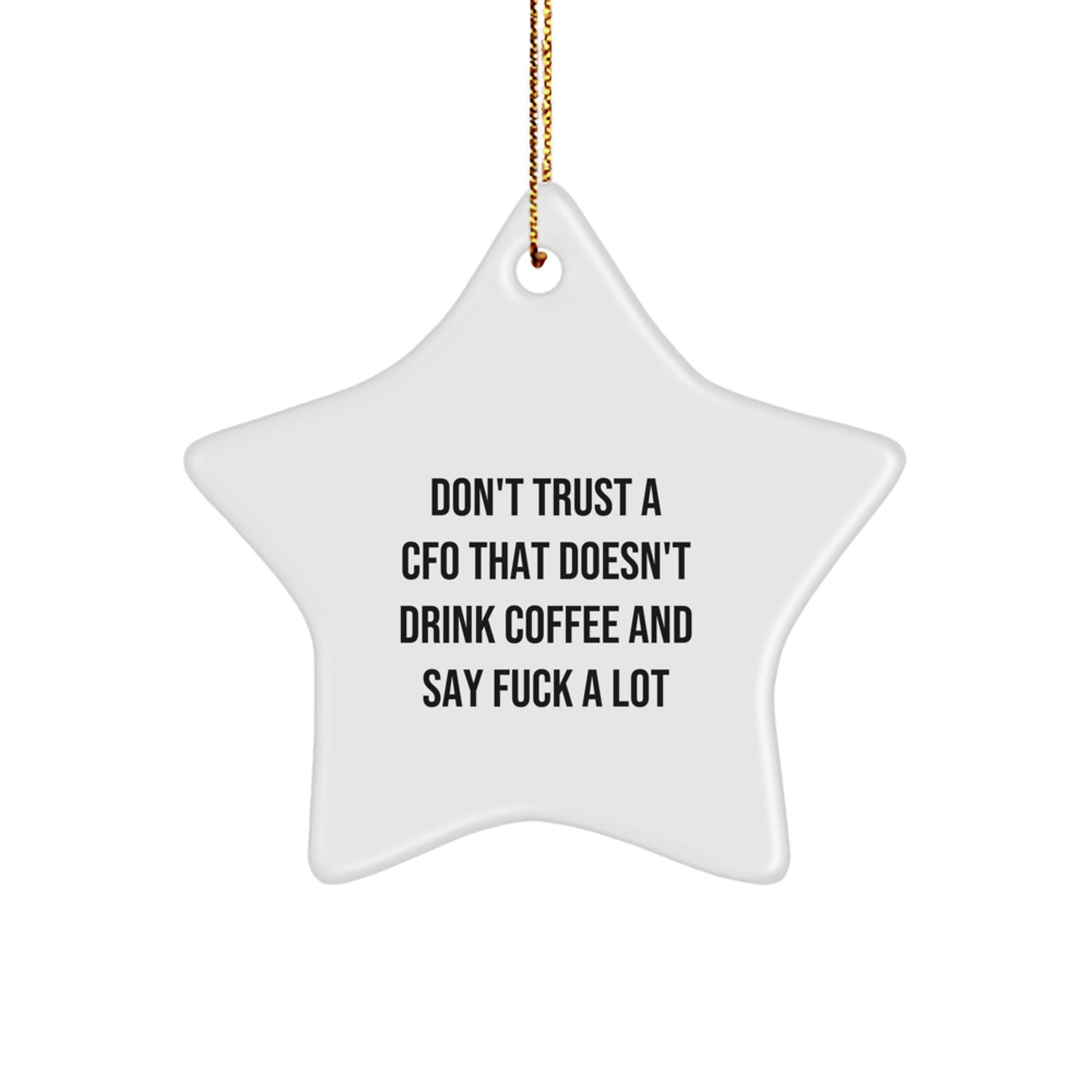Funny CFO Gifts for Men, Women, or Friends - 'Don't Trust A CFO That Doesn't Drink Coffee' Star Ornament Gifts from Family, Colleagues, Coworkers, or Friends for Christmas - Image 1