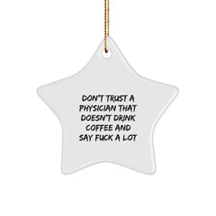 Funny Physician Gifts, Star Ornament, Don't Trust A Physician, Perfect Christmas Unique Gifts from Friends for Physician - Image 1
