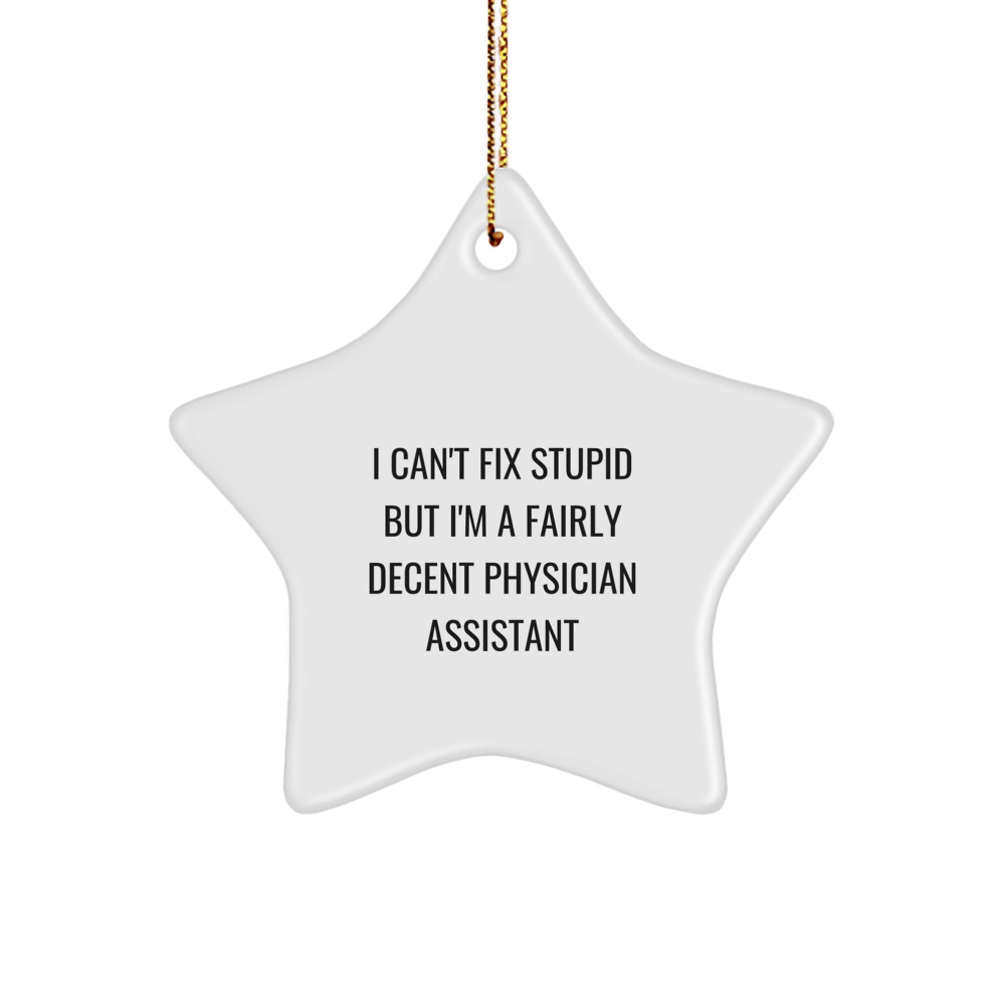 Funny Physician Assistant Gifts, Christmas Unique Gifts, Star Ornament Gifts from Men to Physician Assistant Friends - Image 1