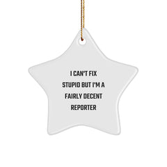 Funny Reporter Gifts for Men, Star Ornament - 'I Can't Fix Stupid' Christmas Unique Gifts from Friends - Image 1