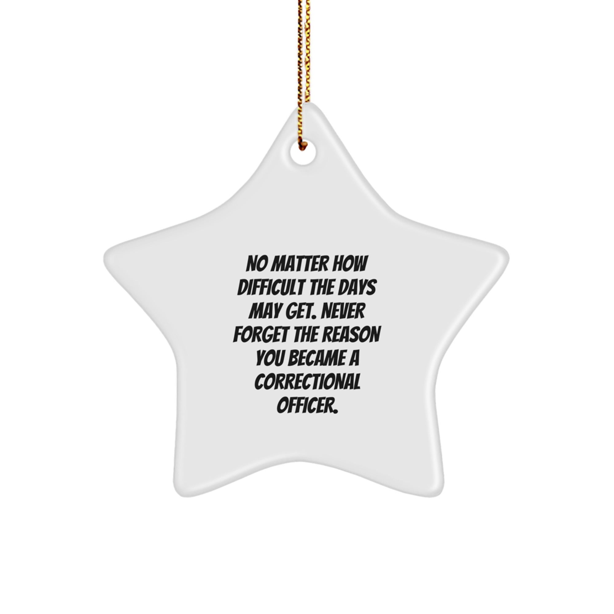 Correctional Officer Gifts - Inspirational Star Ornament, 'No Matter How Difficult', White Star Shaped, Gifts from Family to Men, Christmas Unique Gifts for Correctional Officers - Image 1