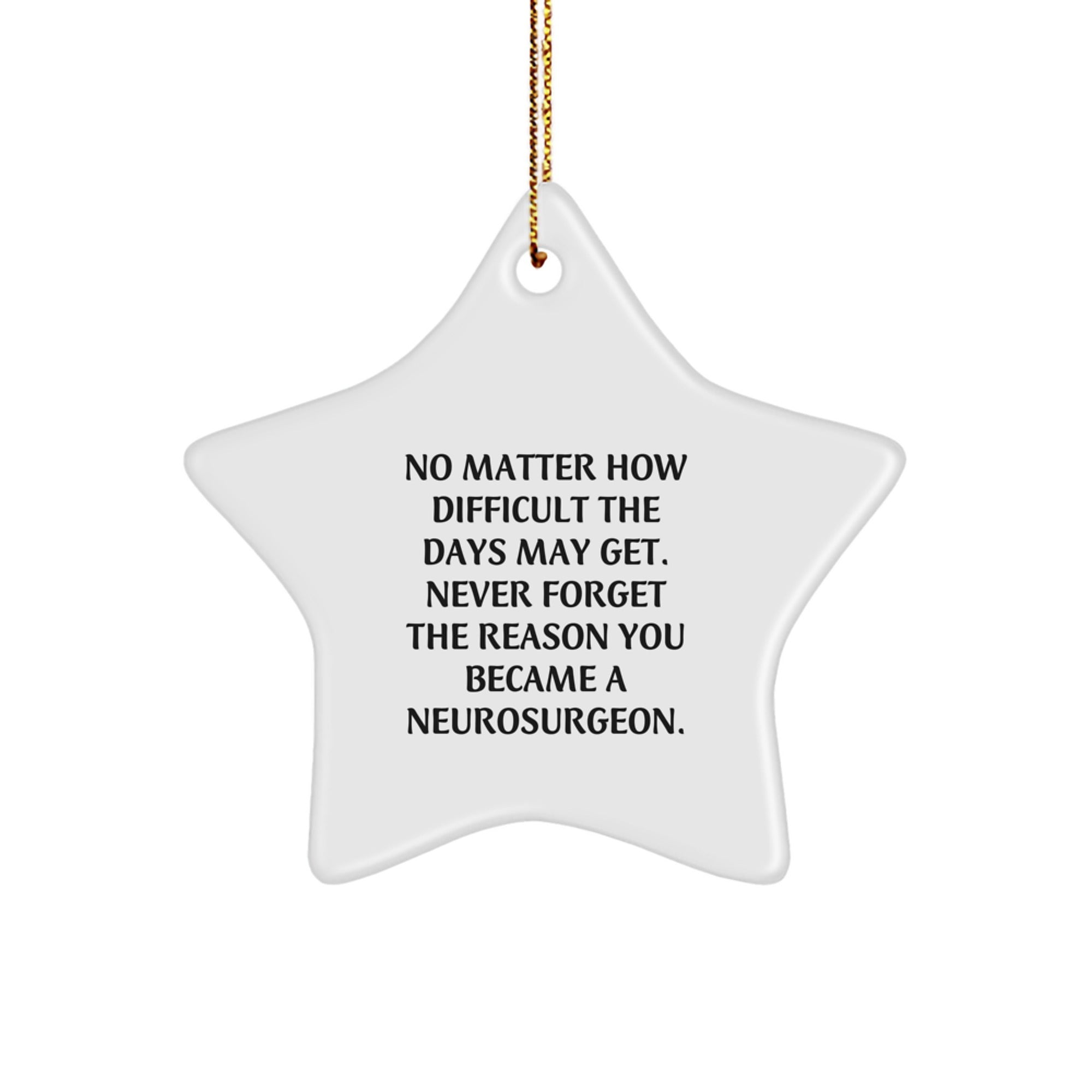 Inspiring Gifts for Neurosurgeons, Funny Holiday Star Ornament from Friends and Family, Christmas Unique Gifts for Him, Her, or Coworkers - Image 1