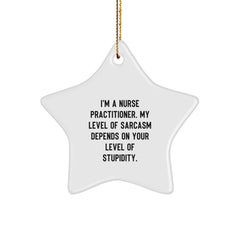 Nurse Practitioner Star Ornament Gifts from Friends and Family - Funny Sarcasm Quote for Christmas - Image 1