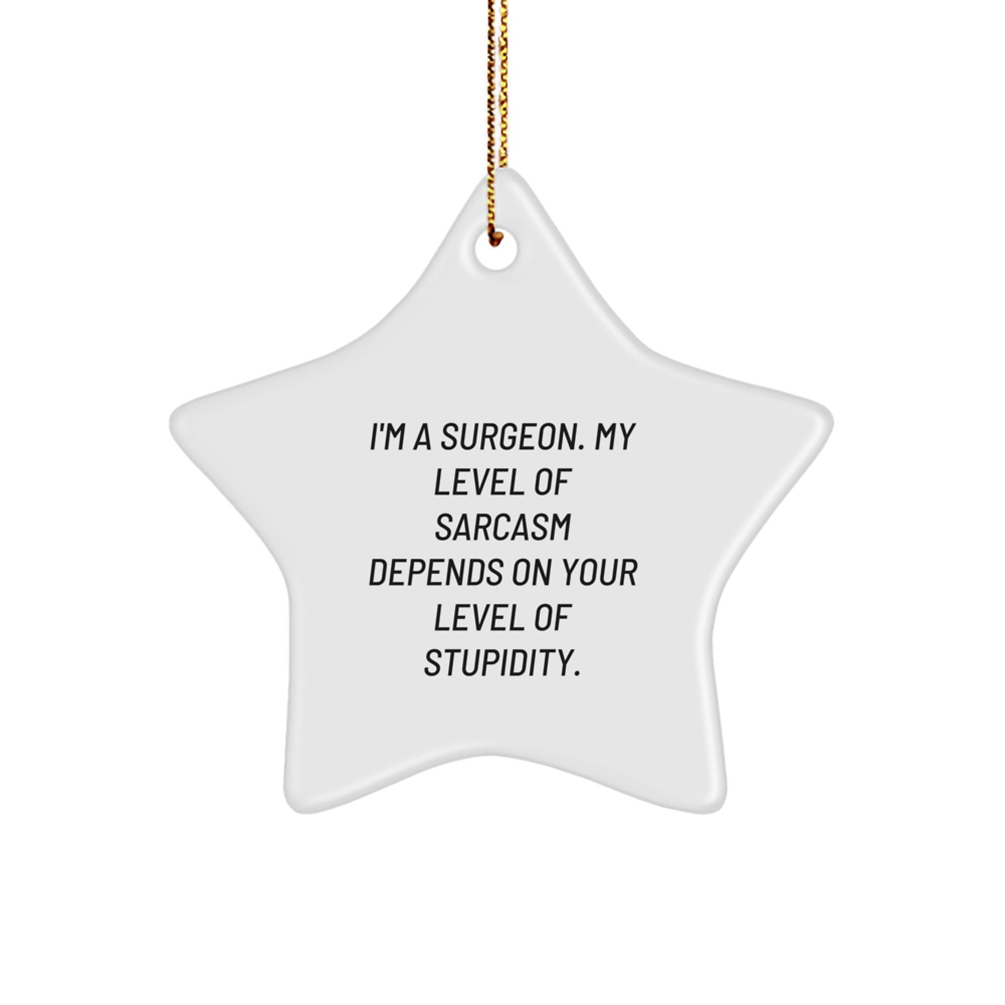 Funny Surgeon Gifts from Men to Fellow Surgeons - I'm A Surgeon Star Ornament for Christmas Unique Gifts - Image 1