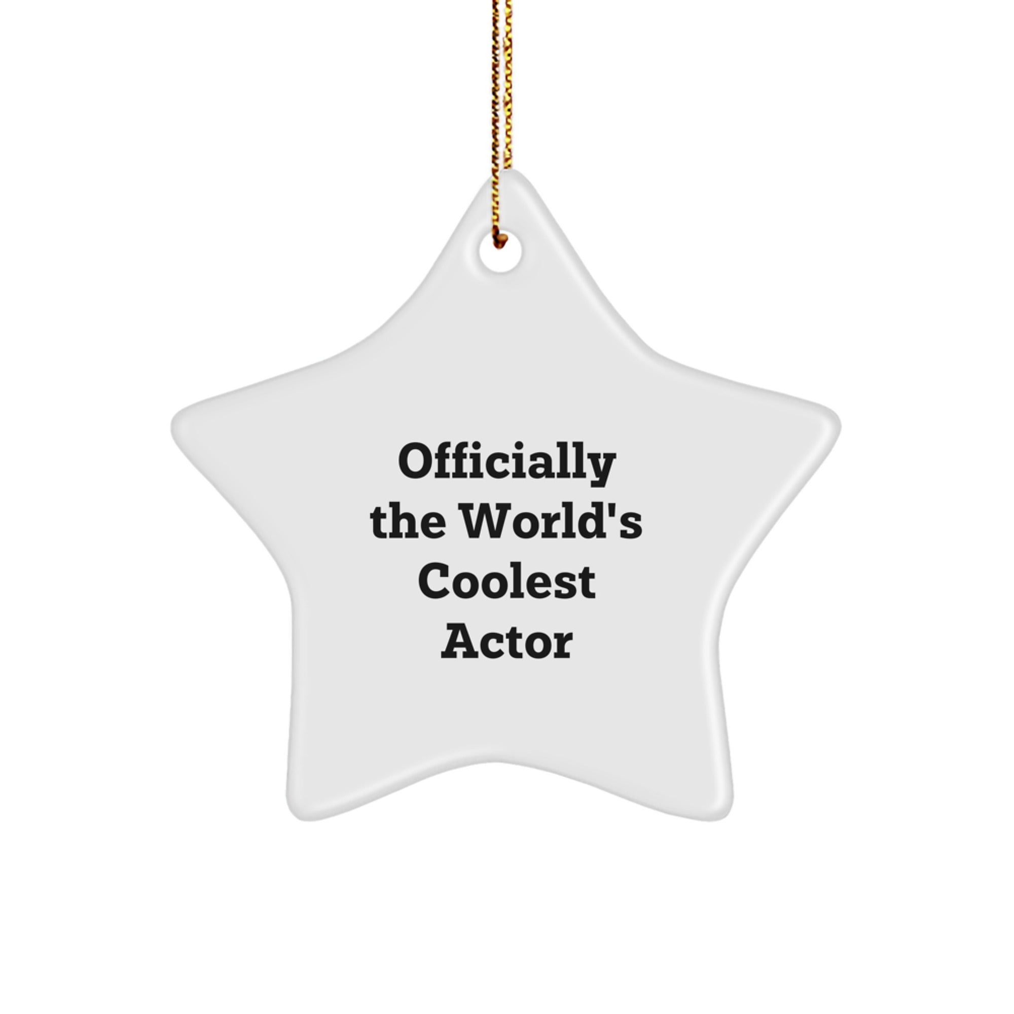 Funny Actor Gifts from Men for Friends - Star Ornament Officially The World's Coolest Actor Christmas Unique Gift Ideas - Image 1
