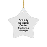 Marketing Manager Star Ornament, 'Officially The World's Coolest' Quote, Gifts for Men, Women, Friends, Coworkers, Family, Christmas Unique Decorations - Image 1