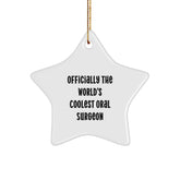 Gifts from Friends for the World's Coolest Oral Surgeon, Star Ornament for Christmas, Officially Funny Quote - Image 1