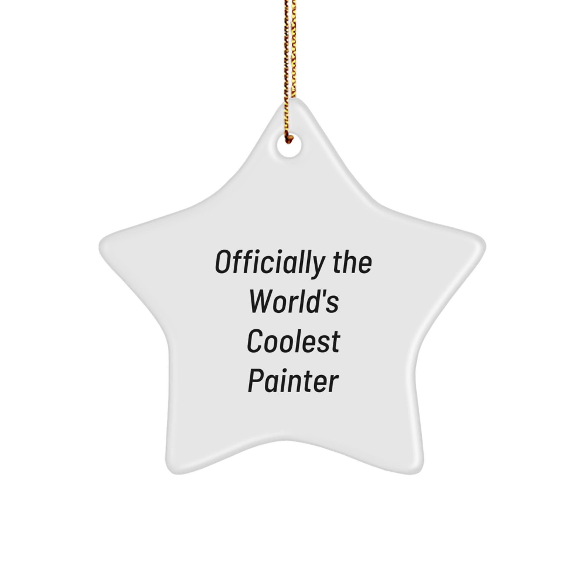 Funny Painter Gifts for Men, Women, Friends, Coworkers, Family - Officially The World's Coolest Painter Star Ornament, Christmas Unique Gifts from Painter - Image 1