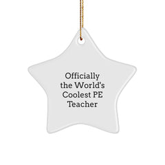 Funny PE Teacher Gifts for Men - Officially The World's Coolest PE Teacher Star Ornament, Gifts from Men, Friends, Coworkers to PE Teacher, Men, Women, Christmas Unique Presents - Image 1