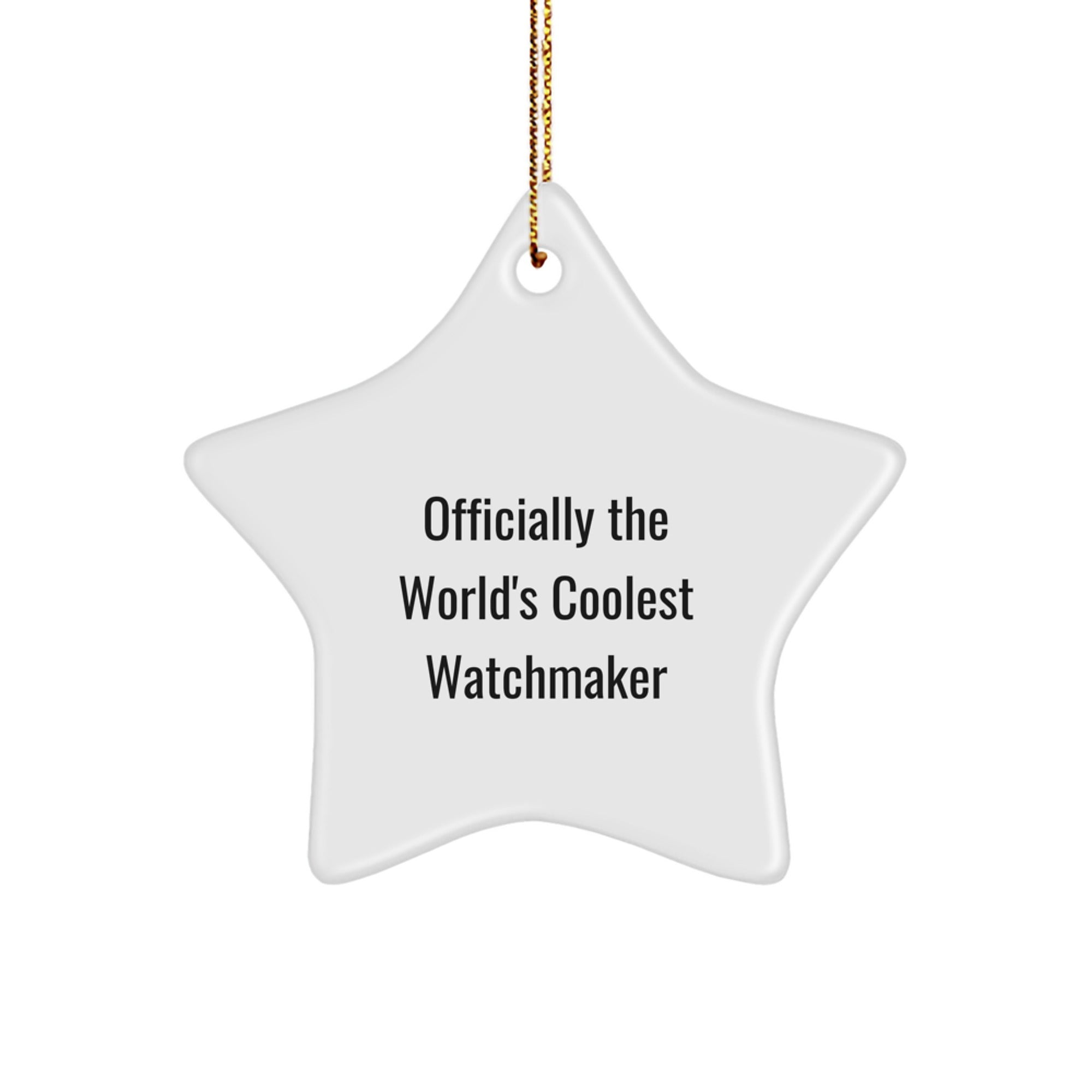 Funny Watchmaker Star Ornament, Gifts from Friends for Men, Women, Family, Coworkers - Officially The World's Coolest Watchmaker Christmas Unique Gifts - Image 1