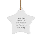 Funny Band Director Gifts for Christmas - 'I Am A Band Director. To Save Time Let's Just Assume I'm Never Wrong.' Star Ornament from Friends, Coworkers, Family - Image 1