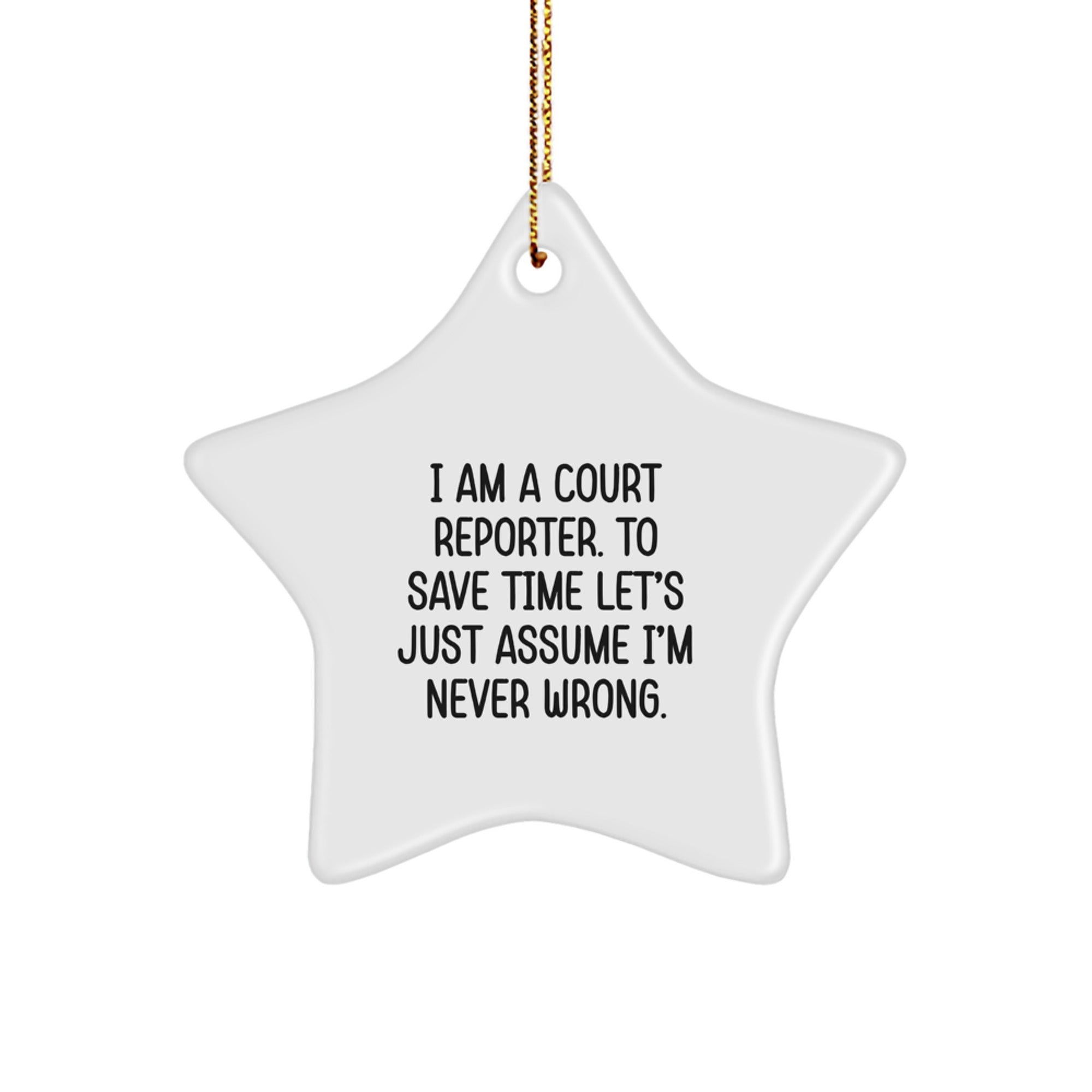 Funny Court Reporter Gifts for Men, I Am A Court Reporter Star Ornament with Gold Cord, Unique Christmas Unique Gifts from Friends - Image 1