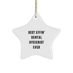 Funny Best Effin' Dental Hygienist Ever Christmas Star Ornament Gifts from Family to Dental Hygienist - Image 1