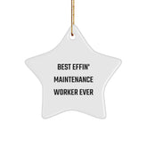 Best Effin' Maintenance Worker Ever Funny Star Ornament Gifts from Friends to Men Maintenance Worker, Christmas Unique Gifts - Image 1