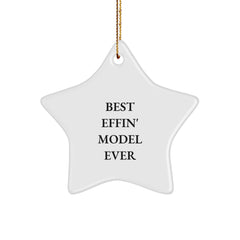 Funny Model Gifts, Best Effin' Model Ever Star Ornament, White, 3.25" tall, Christmas Unique Gifts from Friends - Image 1