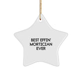Funny Mortician Gifts from Friends, Best Effin' Mortician Ever Star Ornament, Christmas Unique Gifts for Mortician Guys - Image 1