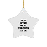 Funny Oral Surgeon Gifts from Friends for Christmas - Best Effin' Oral Surgeon Ever Star Ornament - Image 1