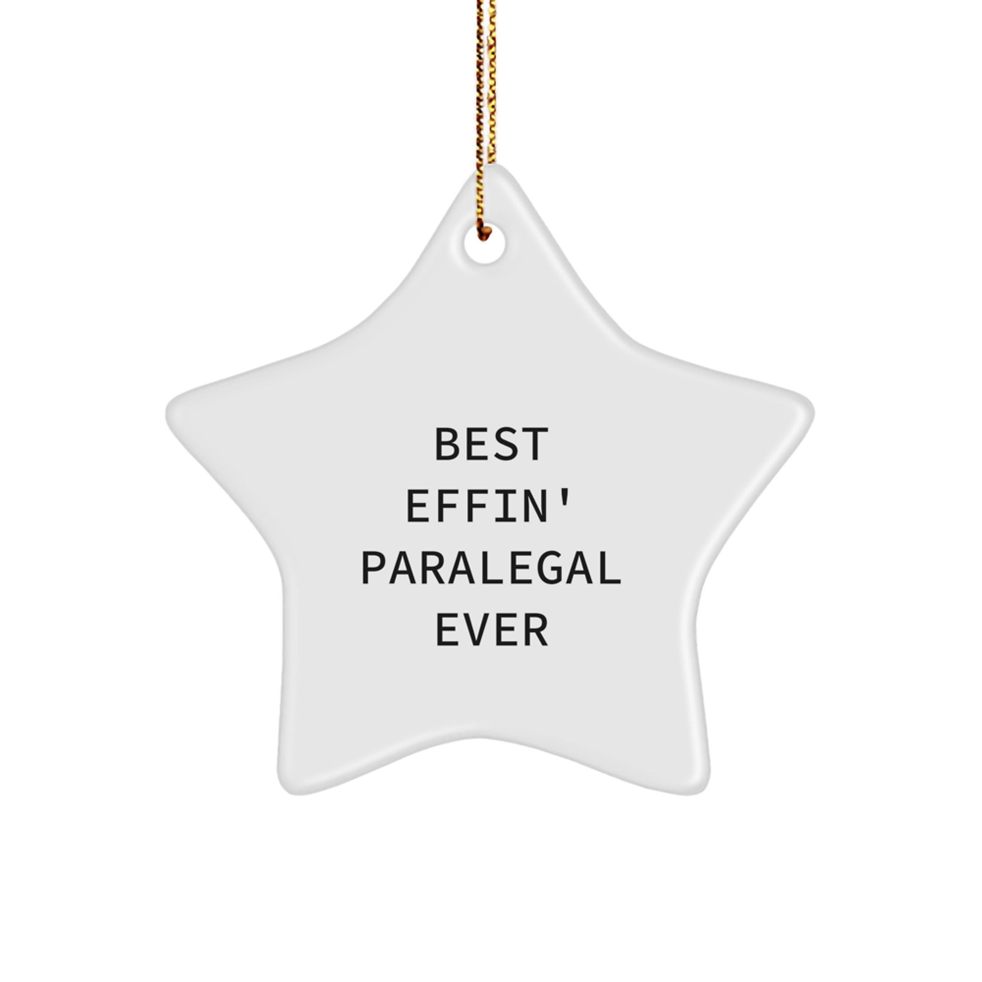 Funny Paralegal Quote Star Ornament, Gifts from Men to Women, for Coworkers, Friends, Family, Best Effin' Paralegal Ever, Unique Christmas Unique Gifts - Image 1