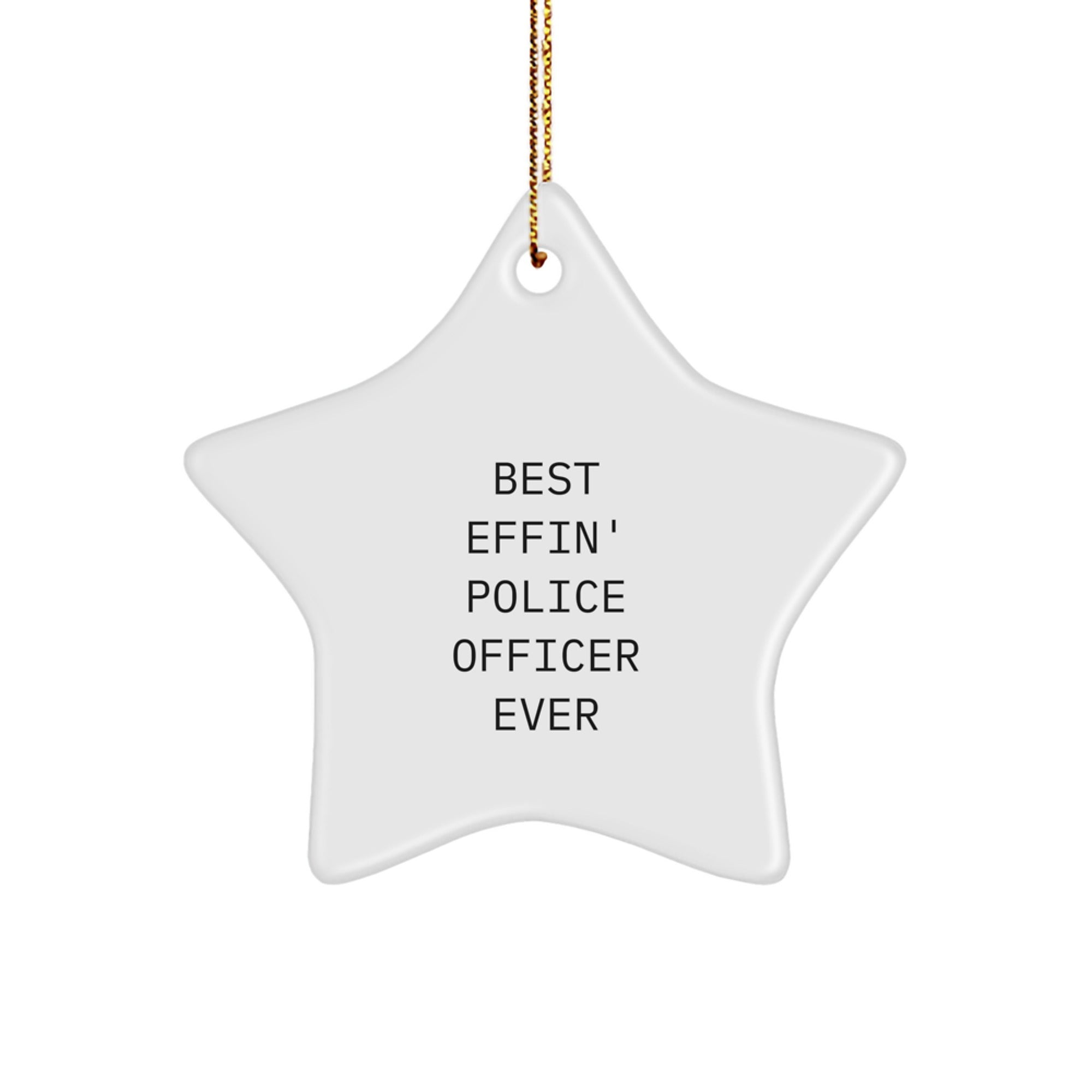Funny Police Officer Gift, 'Best Effin' Police Officer Ever' Star Ornament, Christmas Unique Gifts from Friends or Family for Men - Image 1