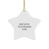 Funny Watchmaker Gifts from Best Effin' Watchmaker Ever, Star Ornament for Watchmaker, Christmas Unique Gifts for Friends and Family - Image 1