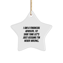 Funny Christmas Unique Gifts from Financial Advisors for Financial Advisors - Star Ornament, Never Wrong Quote, White Star Shaped, Gift for Friends, Family, Coworkers - Image 1