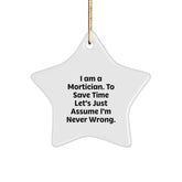 Mortician Humor Gifts from Friends to Mortician Friends - Festive Star Ornament, I Am Always Right Quote, Christmas Memorable Present - Image 1