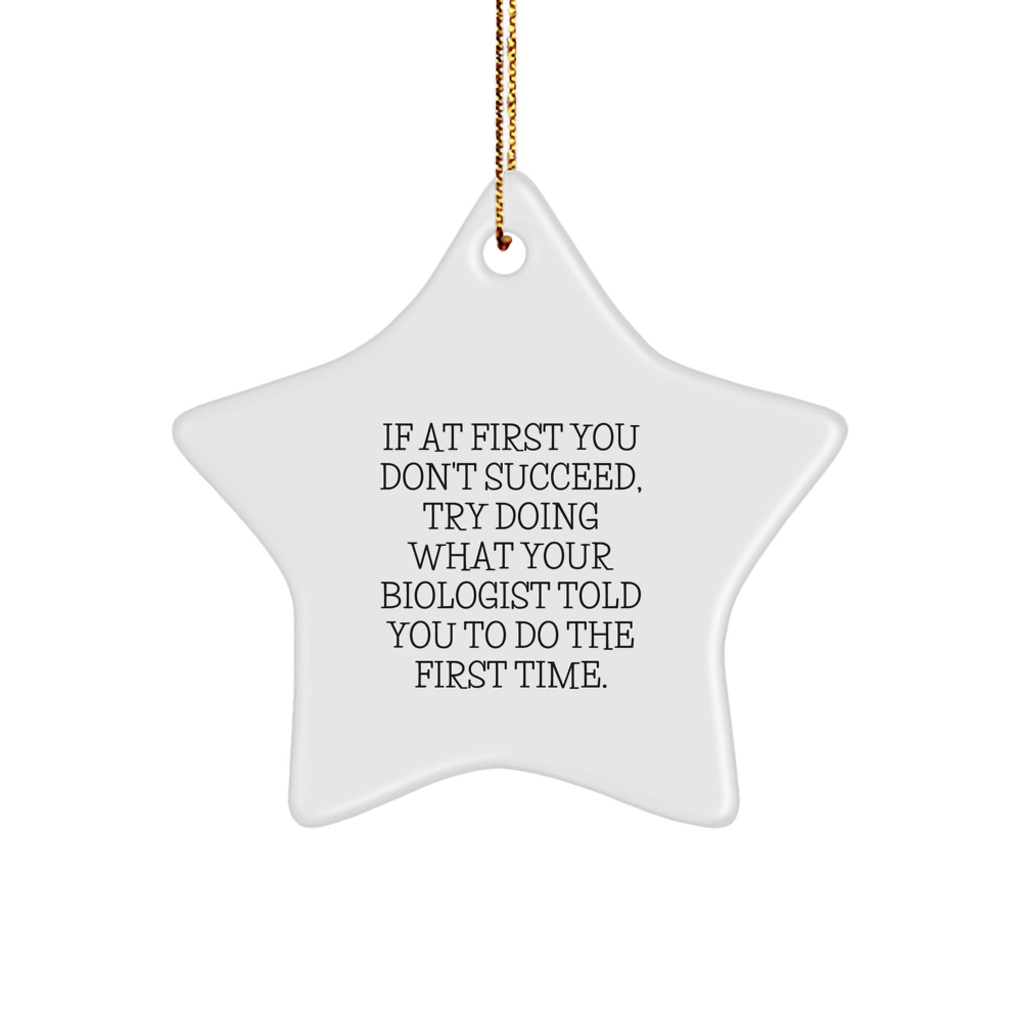 Funny Biologist Gifts for Him or Her - Star Ornament with Inspirational Quote, Gifts from Friends or Family for Christmas - Image 1