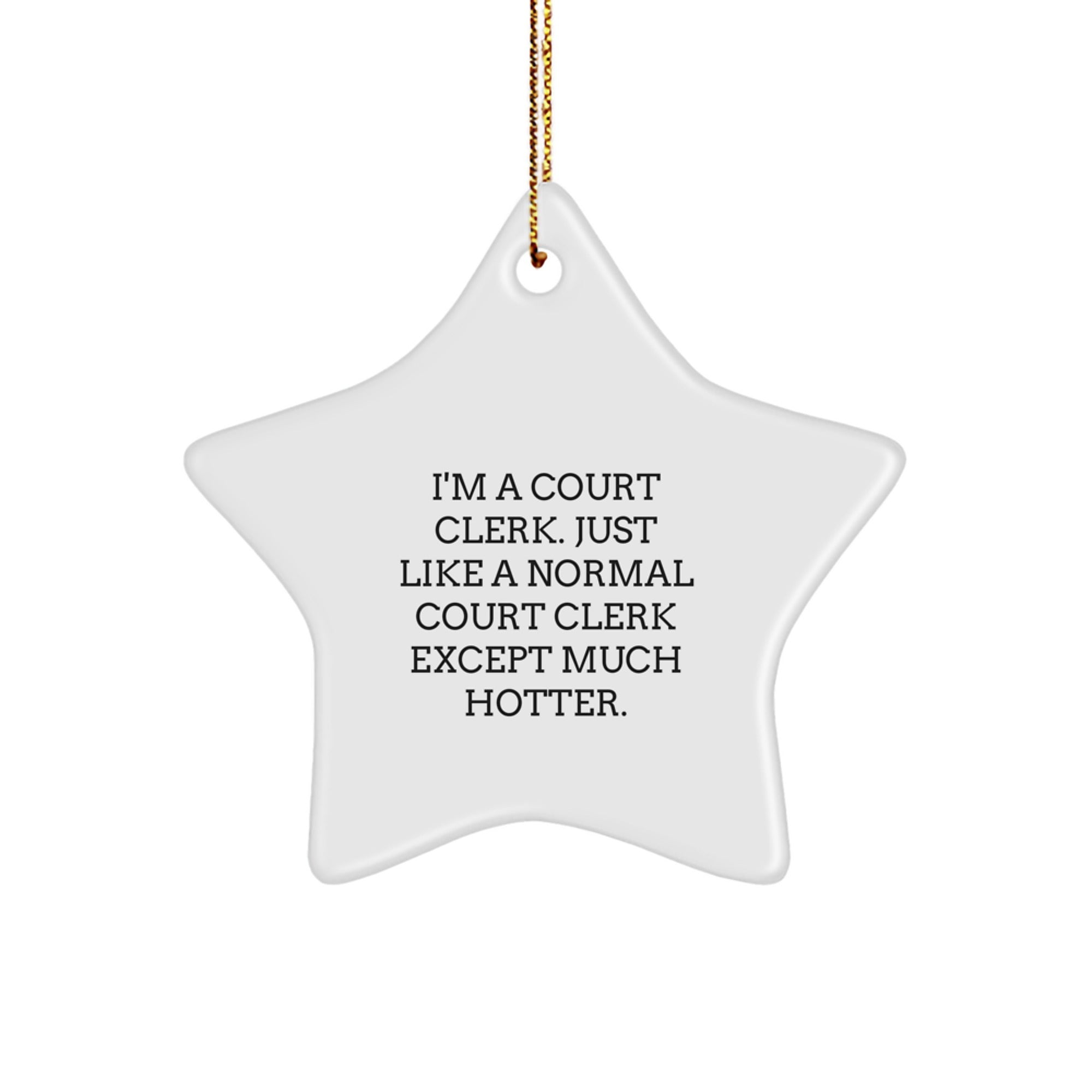 Gifts from Men to Court Clerks, Court Clerk Star Ornament, Funny Quote Christmas Unique Gifts - Image 1