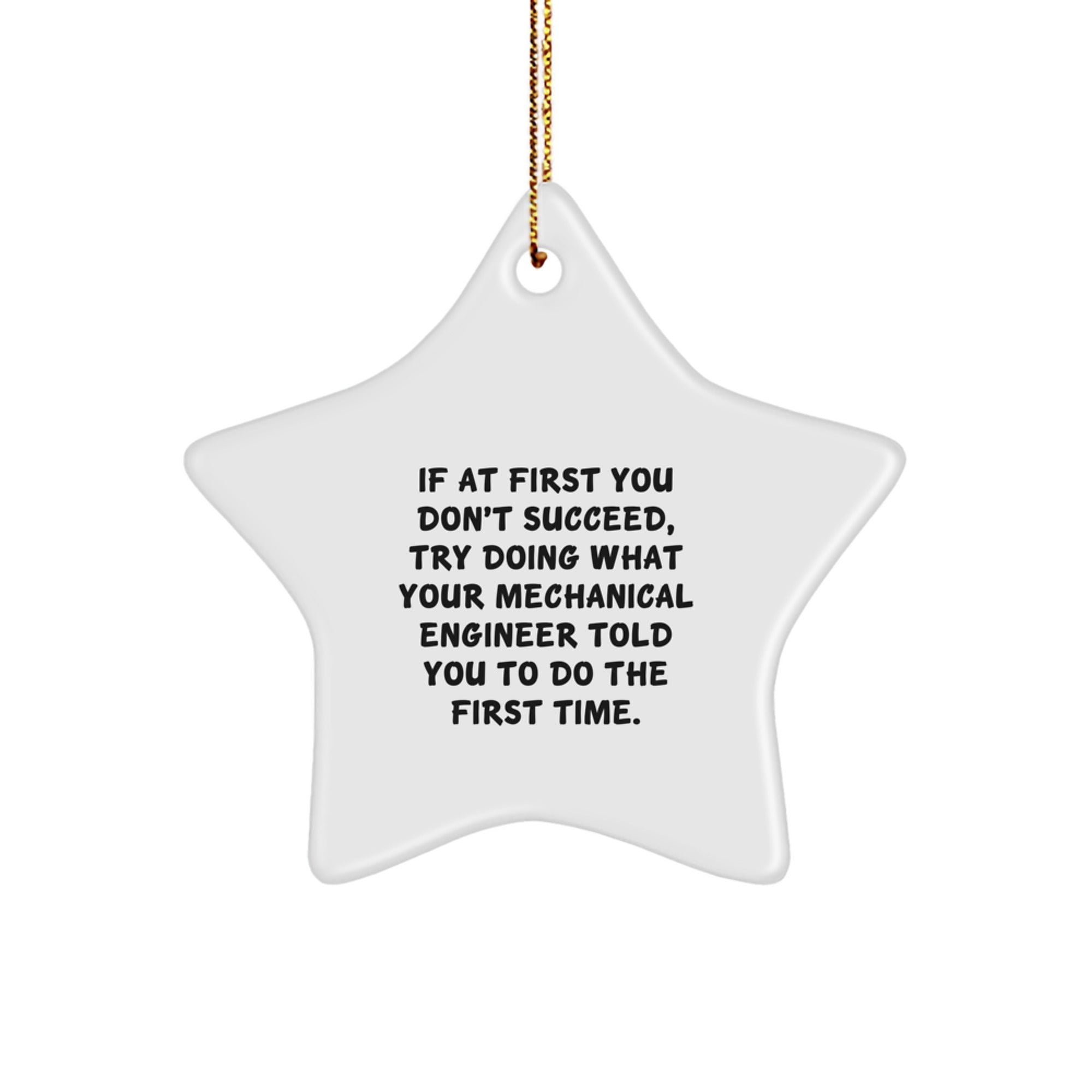 Funny Mechanical Engineer Gifts from Friends for Men - If At First You Don't Succeed Star Ornament, Inspirational Mechanical Engineer Humor for Christmas Unique Gifts - Image 1