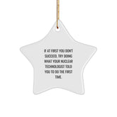 Nuclear Technologist Gifts, Funny Quote Ornament, Star-Shaped Decor, Gifts from Men to Friends, Unique Christmas Unique Gifts for Nuclear Technologist - Image 1