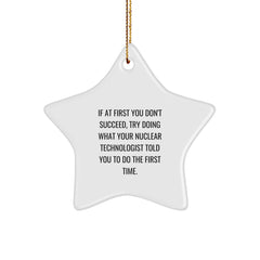 Nuclear Technologist Gifts, Funny Quote Ornament, Star-Shaped Decor, Gifts from Men to Friends, Unique Christmas Unique Gifts for Nuclear Technologist - Image 1